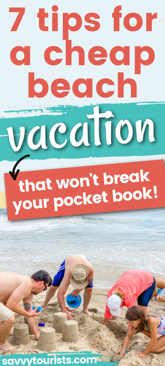 7 Tips for a Cheap Beach Vacation That Won't Break Your Pocket